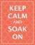 Picture of KEEP CALM AND SOAK