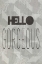 Picture of HELLO GORGEOUS I