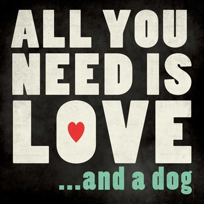 Picture of ALL YOU NEED - DOG