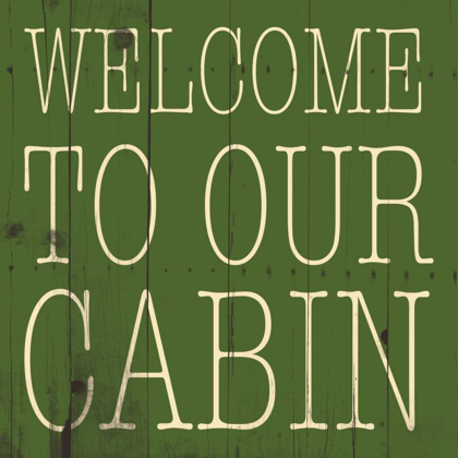 Picture of WELCOME TO OUR CABIN