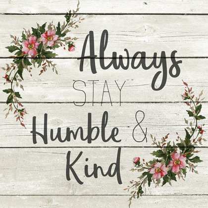 Picture of ALWAYS STAY HUMBLE AND KIND