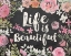 Picture of LIFE IS BEAUTIFUL FLORAL CHALK