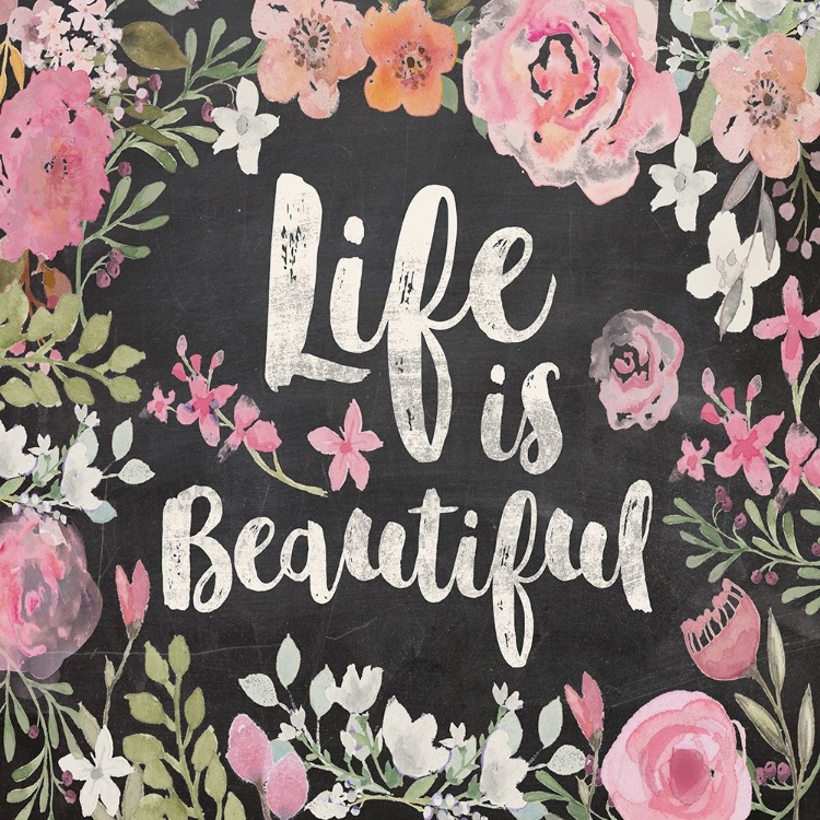 Picture of LIFE IS BEAUTIFUL FLORAL