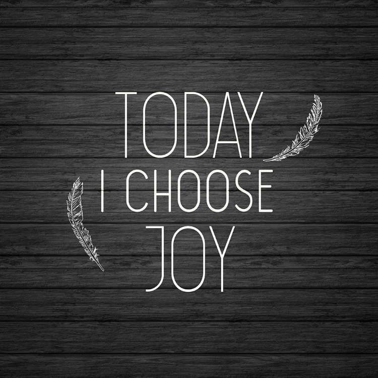 Picture of TODAY I CHOOSE JOY