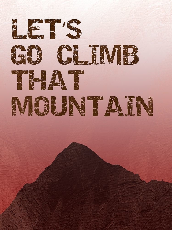 Picture of CLIMB THAT MOUNTAIN