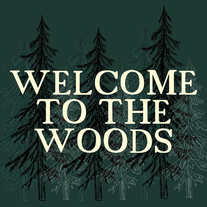 Picture of WELCOME TO THE WOODS 1