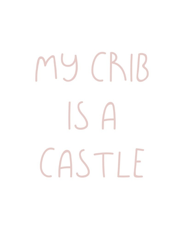 Picture of MY CRIB IS A CASTLE