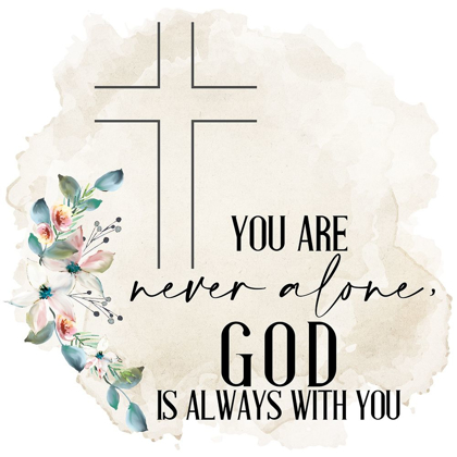 Picture of NEVER ALONE HE IS WITH YOU