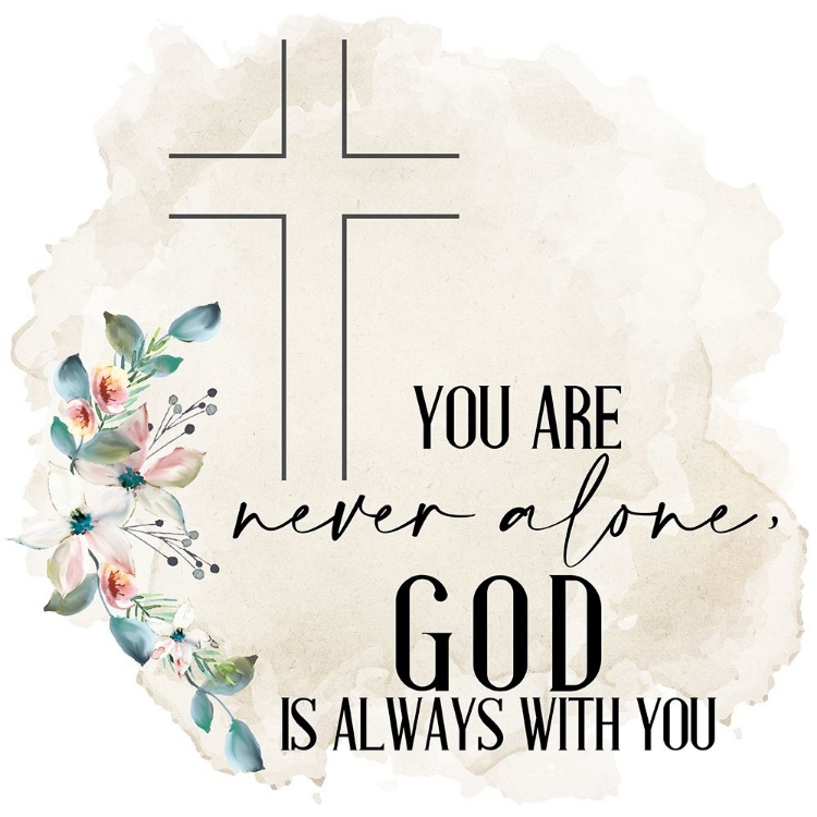 Picture of NEVER ALONE HE IS WITH YOU