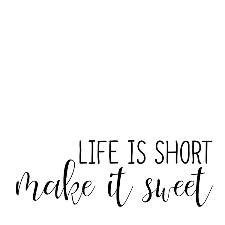 Picture of LIFE IS SHORT