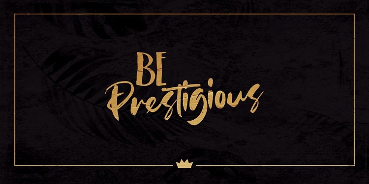 Picture of BE PRESTIGIOUS