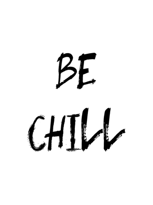 Picture of BE CHILL