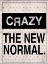 Picture of CRAZY - THE NEW NORMAL