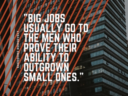 Picture of THEODORE ROOSEVELT QUOTE: BIG JOBS