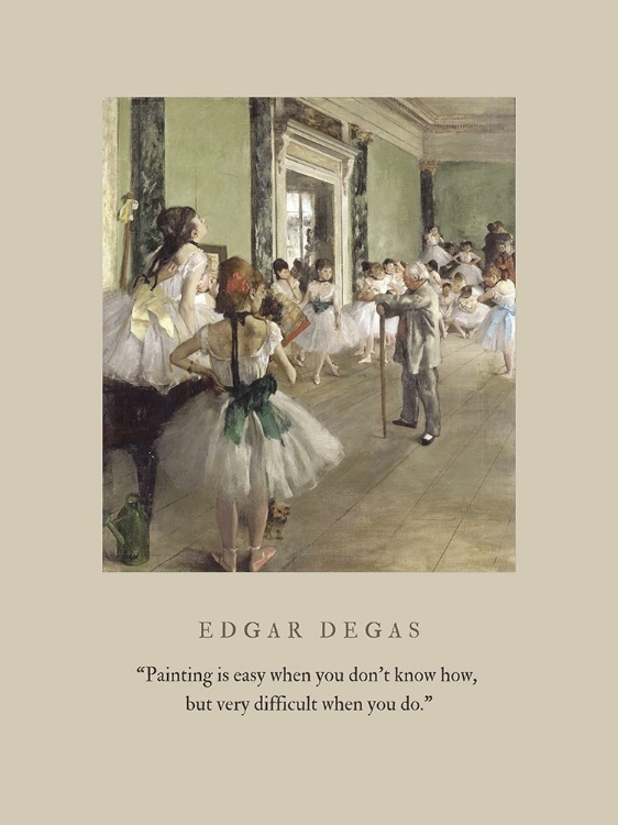 Picture of EDGAR DEGAS QUOTE: PAINTING IS EASY