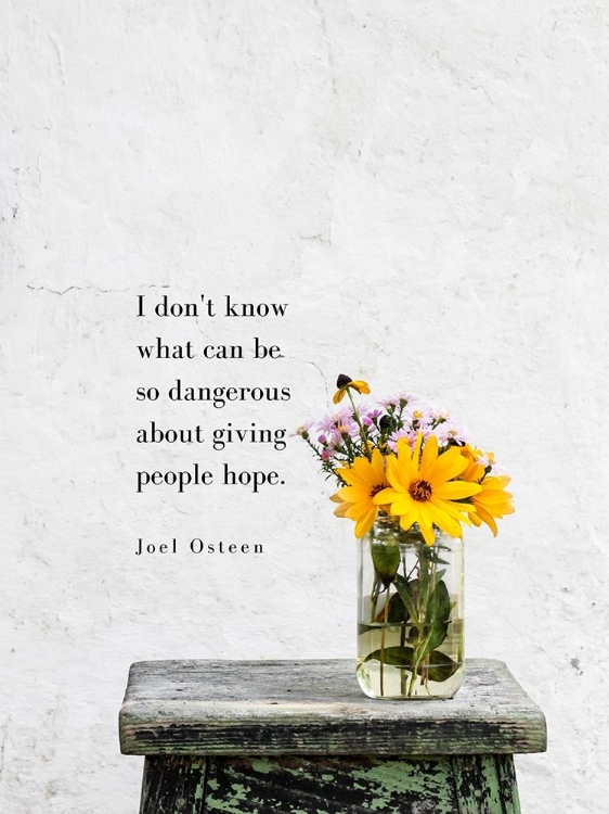 Picture of JOEL OSTEEN QUOTE: GIVING PEOPLE HOPE