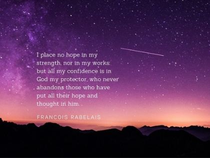 Picture of FRANCOIS RABELAIS QUOTE: HOPE IN MY STRENGTH