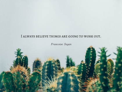 Picture of FRANCOISE SAGAN QUOTE: I ALWAYS BELIEVE