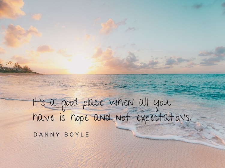 Picture of DANNY BOYLE QUOTE: HOPE AND EXPECTATIONS