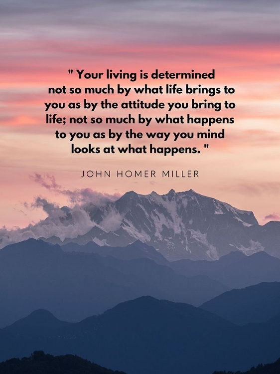 Picture of JOHN HOMER MILLER QUOTE: YOUR LIVING IS DETERMINED