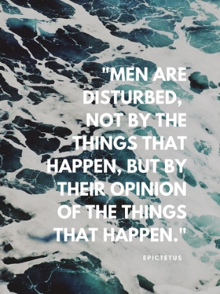 Picture of EPICTETUS QUOTE: MEN ARE DISTURBED