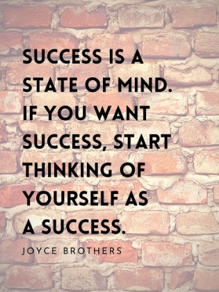 Picture of JOYCE BROTHERS QUOTE: SUCCESS IS A STATE OF MIND