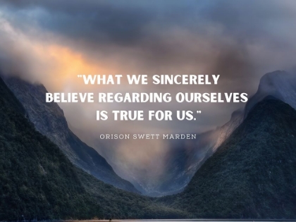 Picture of ORISON SWETT MARDEN QUOTE: SINCERELY BELIEVE