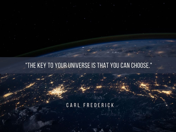 Picture of CARL FREDERICK QUOTE: YOU CAN CHOOSE