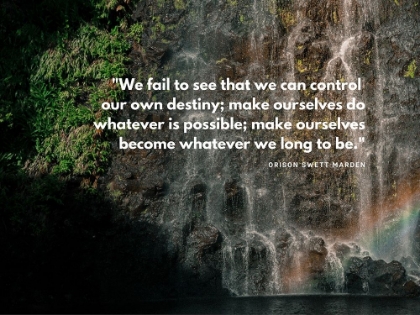 Picture of ORISON SWETT MARDEN QUOTE: CONTROL OUR OWN DESTINY