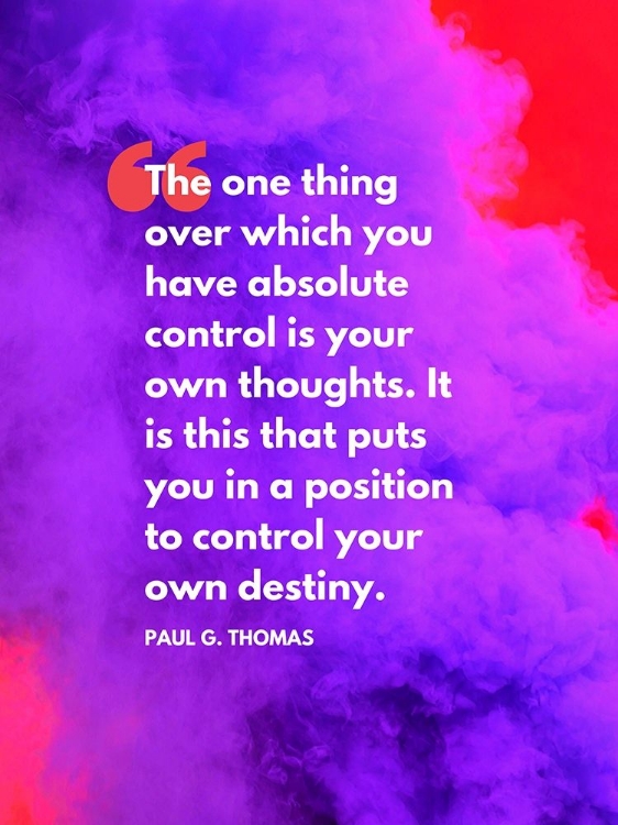 Picture of PAUL G. THOMAS QUOTE: ABSOLUTE CONTROL