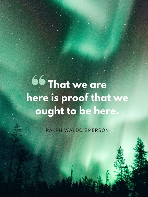 Picture of RALPH WALDO EMERSON QUOTE: HERE IS PROOF