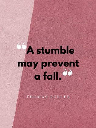 Picture of THOMAS FULLER QUOTE: A STUMBLE