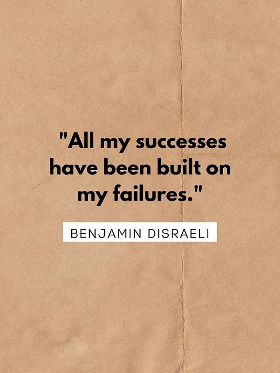 Picture of BENJAMIN DISRAELI QUOTE: ALL MY SUCCESSES