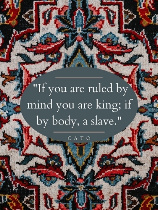 Picture of CATO QUOTE: RULED BY MIND