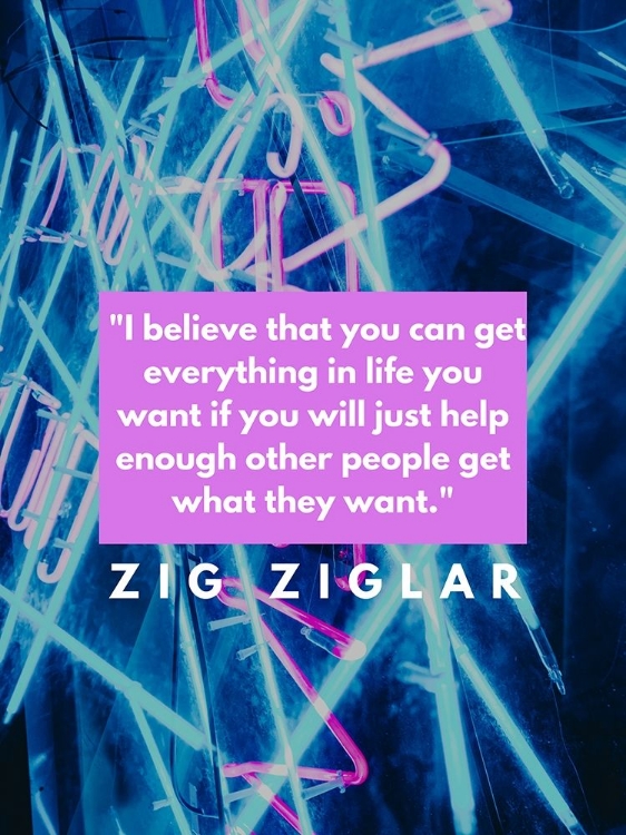 Picture of ZIG ZIGLAR QUOTE: EVERYTHING IN LIFE