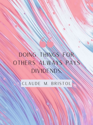 Picture of CLAUDE M. BRISTOL QUOTE: PAYS DIVIDENDS