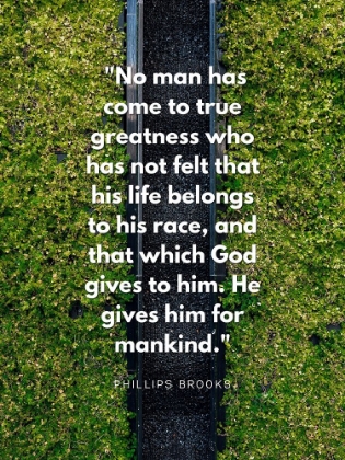 Picture of PHILLIPS BROOKS QUOTE: TRUE GREATNESS