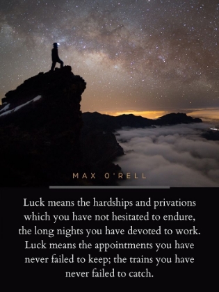 Picture of MAX ORELL QUOTE: LUCK MEANS