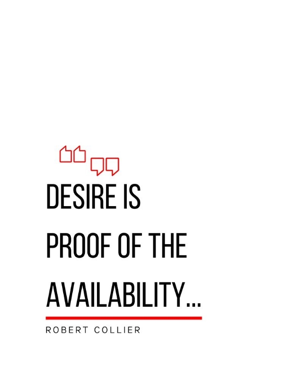 Picture of ROBERT COLLIER QUOTE: DESIRE IS PROOF