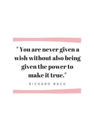 Picture of RICHARD BACH QUOTE: GIVEN THE POWER