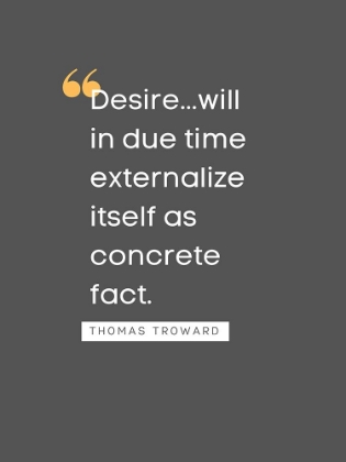 Picture of THOMAS TROWARD QUOTE: DESIRE