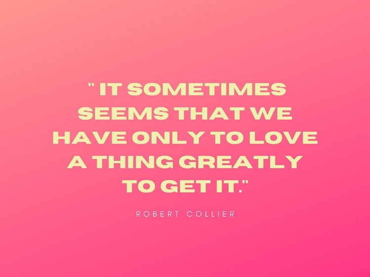 Picture of ROBERT COLLIER QUOTE: ONLY TO LOVE