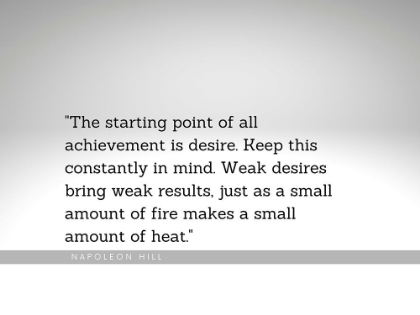 Picture of NAPOLEON HILL QUOTE: WEAK DESIRES