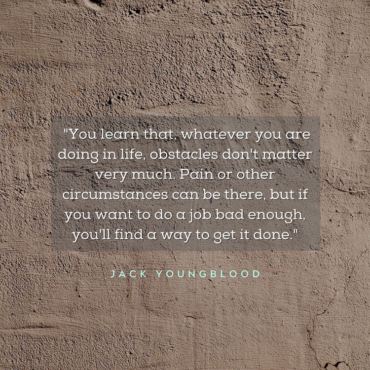 Picture of JACK YOUNGBLOOD QUOTE: OBSTACLES DONT MATTER