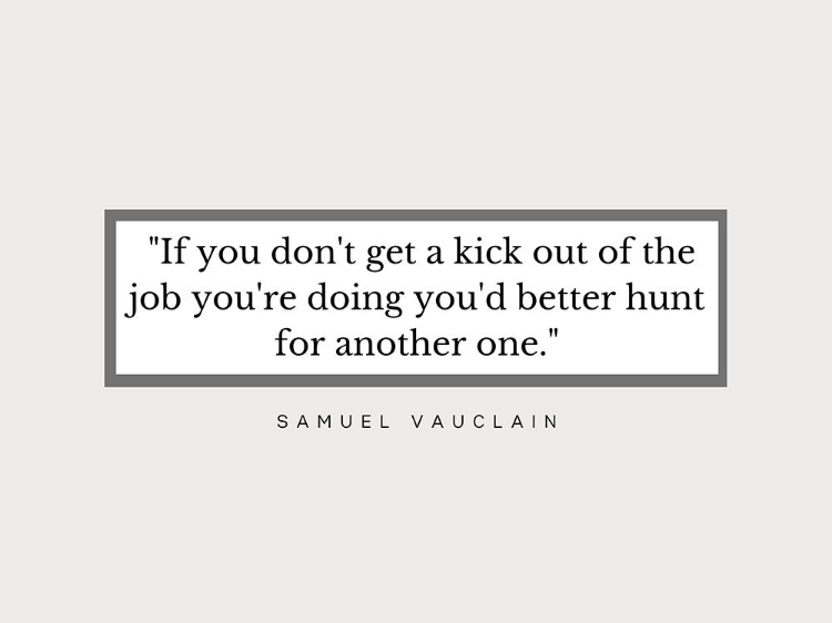 Picture of SAMUEL VAUCLAIN QUOTE: BETTER HUNT