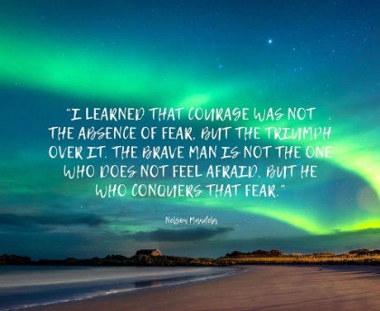 Picture of NELSON MANDELA QUOTE: ABSENCE OF FEAR