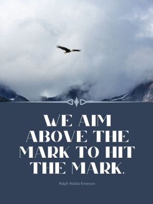 Picture of RALPH WALDO EMERSON QUOTE: HIT THE MARK