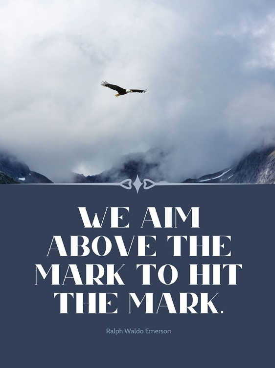 Picture of RALPH WALDO EMERSON QUOTE: HIT THE MARK