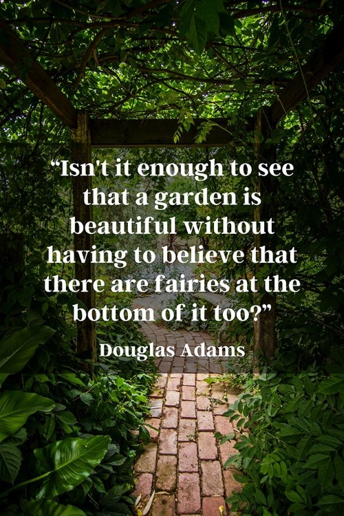 Picture of DOUGLAS ADAMS QUOTE: GARDEN IS BEAUTIFUL