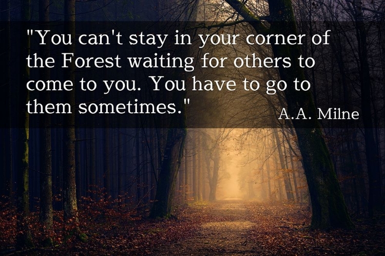 Picture of A.A. MILNE QUOTE: YOU CANT STAY IN YOUR CORNER